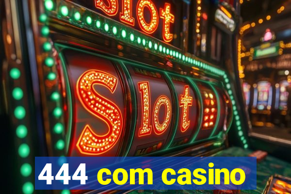 444 com casino